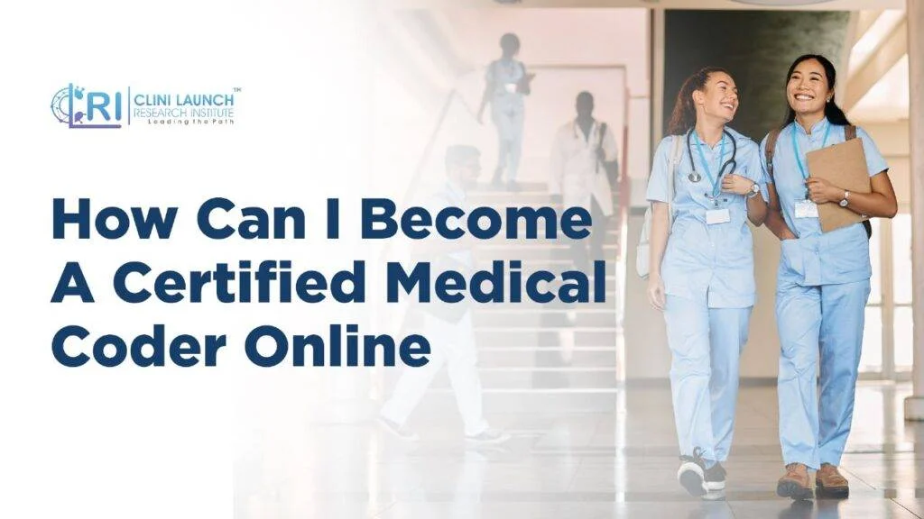 Certified Medical coder online -Clinilaunch research Institute