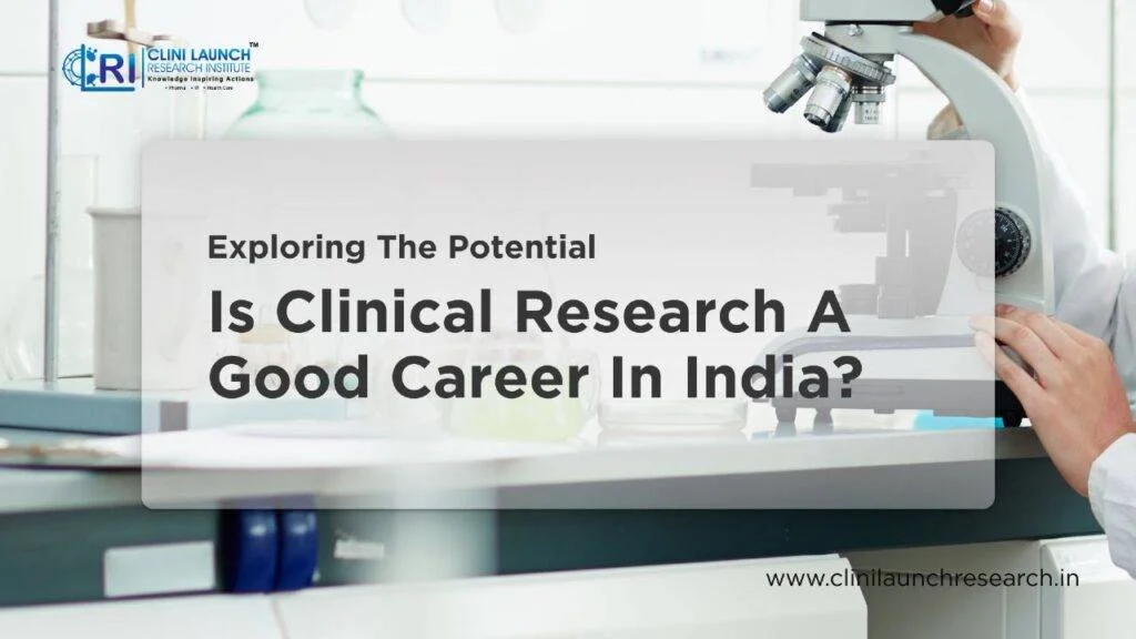 Is Clinical Research a Good Career in India?