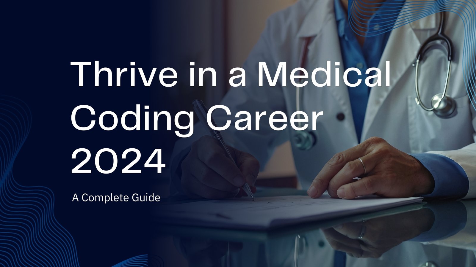 Thrive in a Medical Coding Career 2024: A Complete Guide