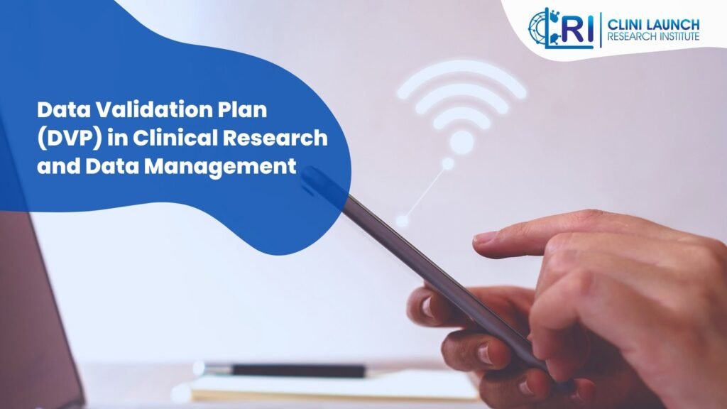 Data Validation Plan (DVP) in Clinical Research and Data Management