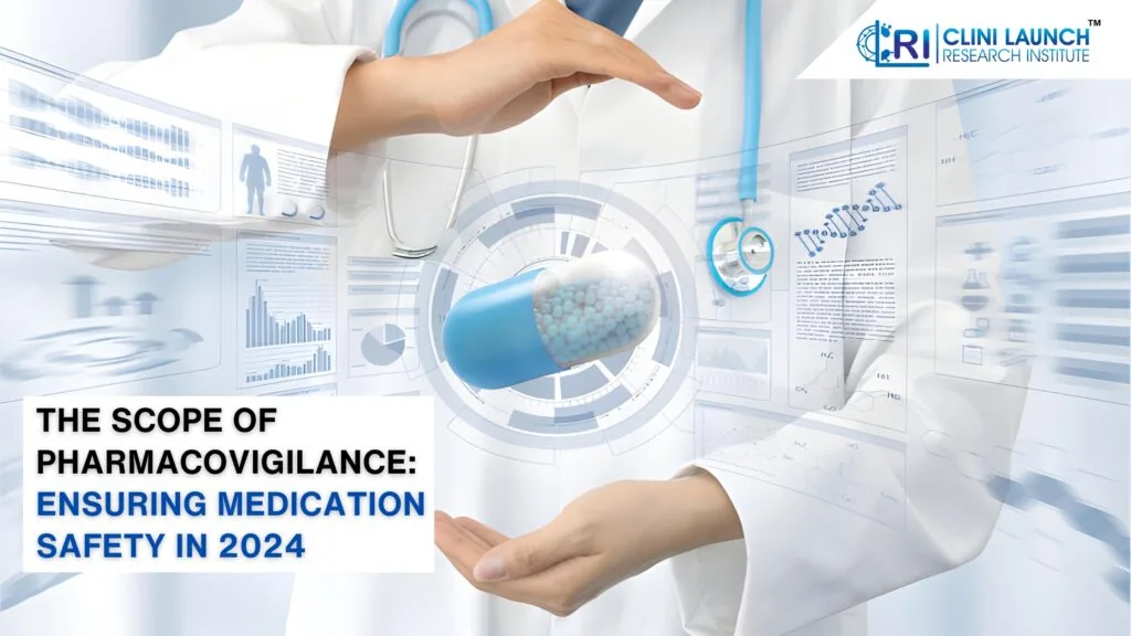 The Scope of Pharmacovigilance: Ensuring Medication Safety in 2024