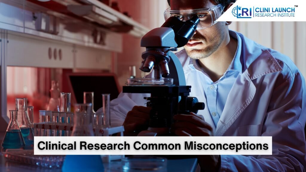 Clinical Research Common Misconceptions