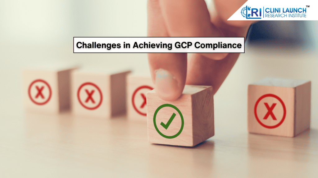 Challenges in Achieving GCP Complaince