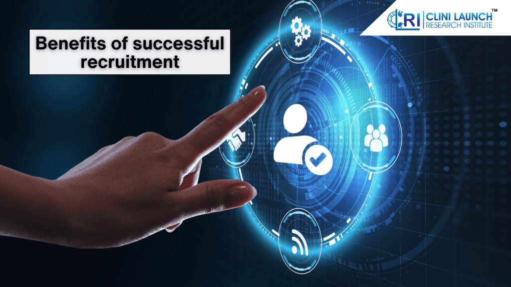 Benefits of successful recruitment