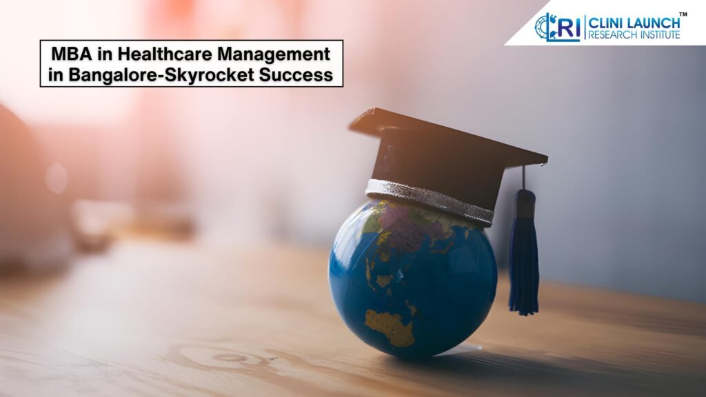 MBA in Healthcare Management in Bangalore - Skyrocket Success