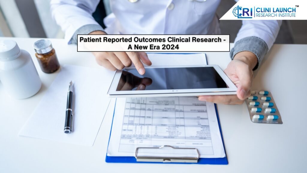 Patient Reported Outcomes Clinical Research - A New Era 2024