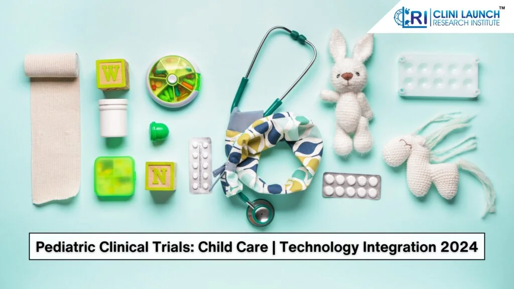 Pediatric Clinical Trials: Child Care | Technology Integration 2024