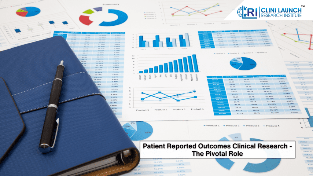 Patient Reported Outcomes Clinical Research - The Pivotal Role