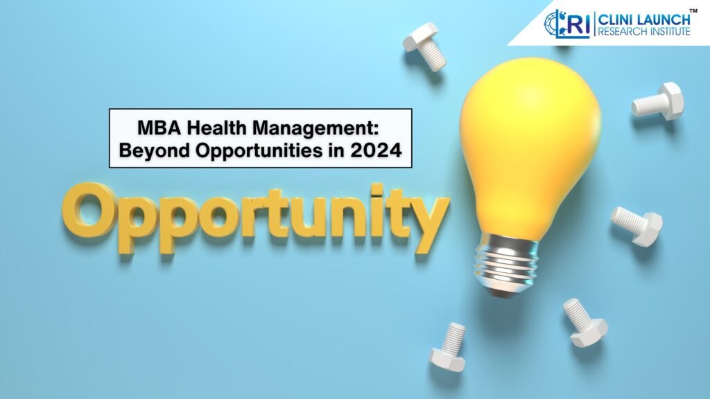 MBA Health Management: Beyond Opportunities in 2024