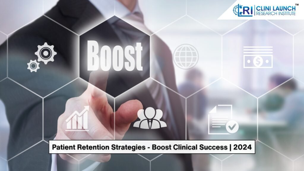 Patient Retention Strategies: Boost Clinical Success | 2024