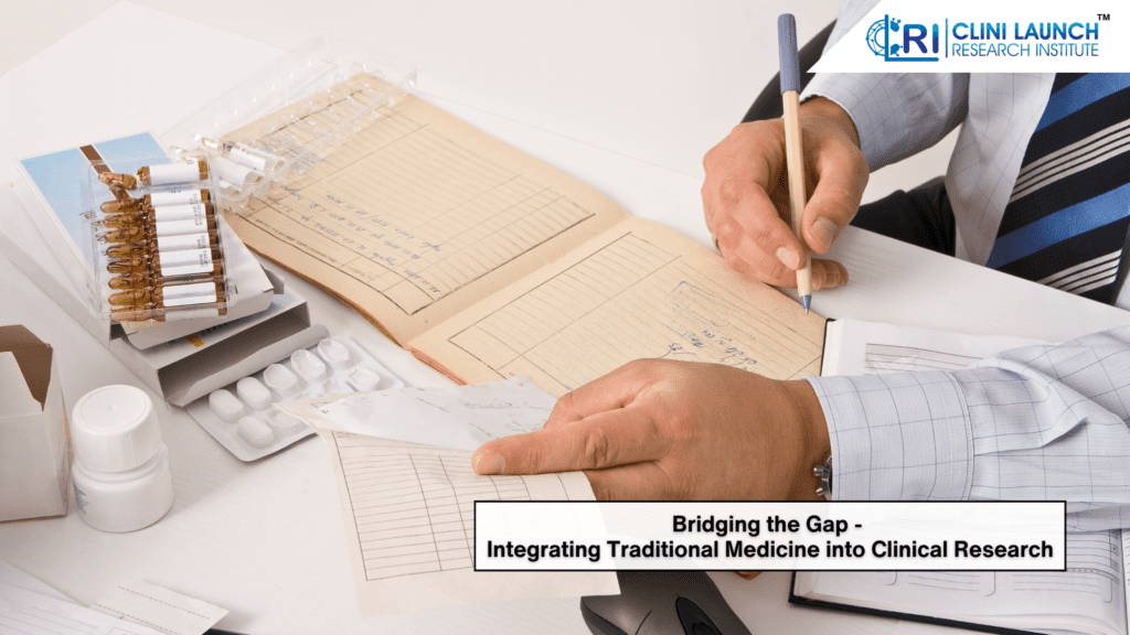 Bridging the Gap - Integrating Traditional Medicine into Clinical Research