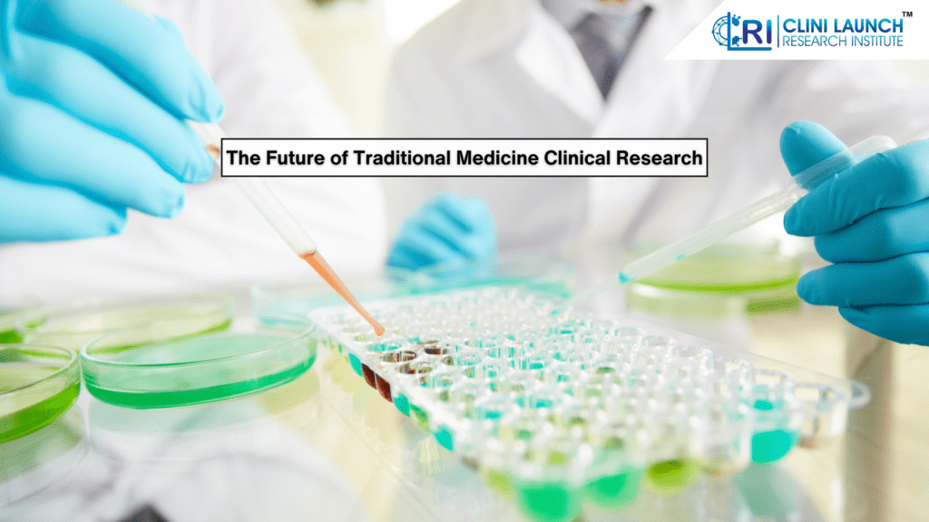 The future of traditional medicine Clinical Research