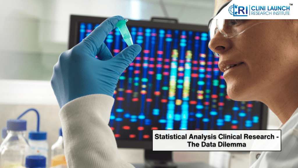 Statistical Analysis Clinical Research - The Data Dilemma