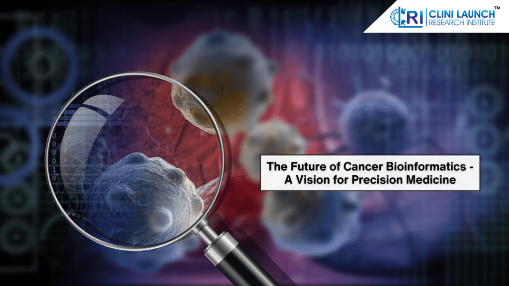 The future of Cancer Bioinformatics - A Vision for Precision Medicine