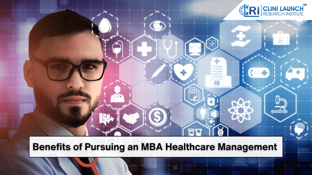 Benefits of Pursuing an MBA Healthcare administation and Healthcare management