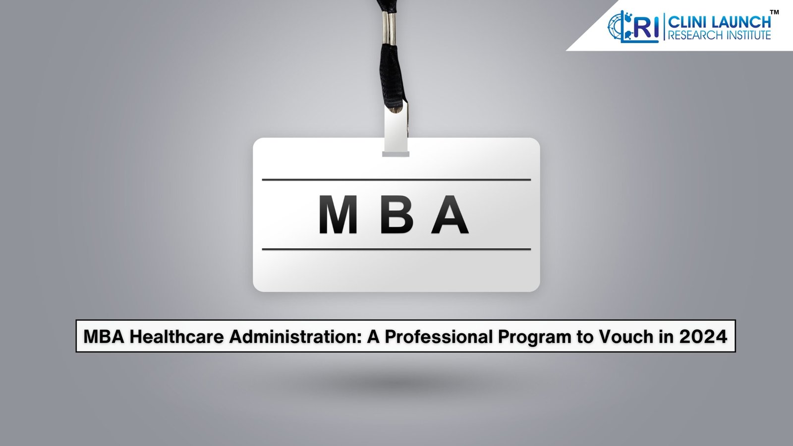 MBA Healthcare Administration: A Professional Program to Vouch in 2024