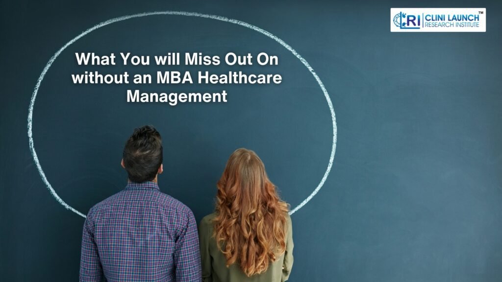 What You will miss out on without an MBA healthcare management