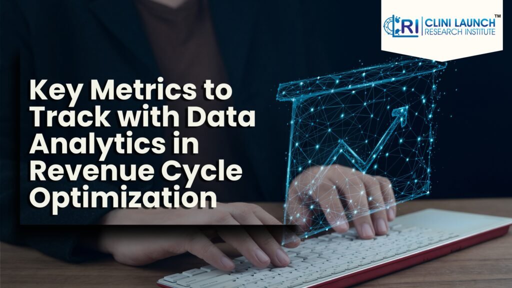 Key Metrics to Track with data analytics in revenue cycle optimization