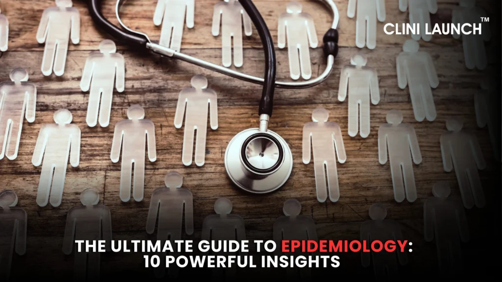 The Guide to Clinical Epidemiology: 10 Powerful Insights 