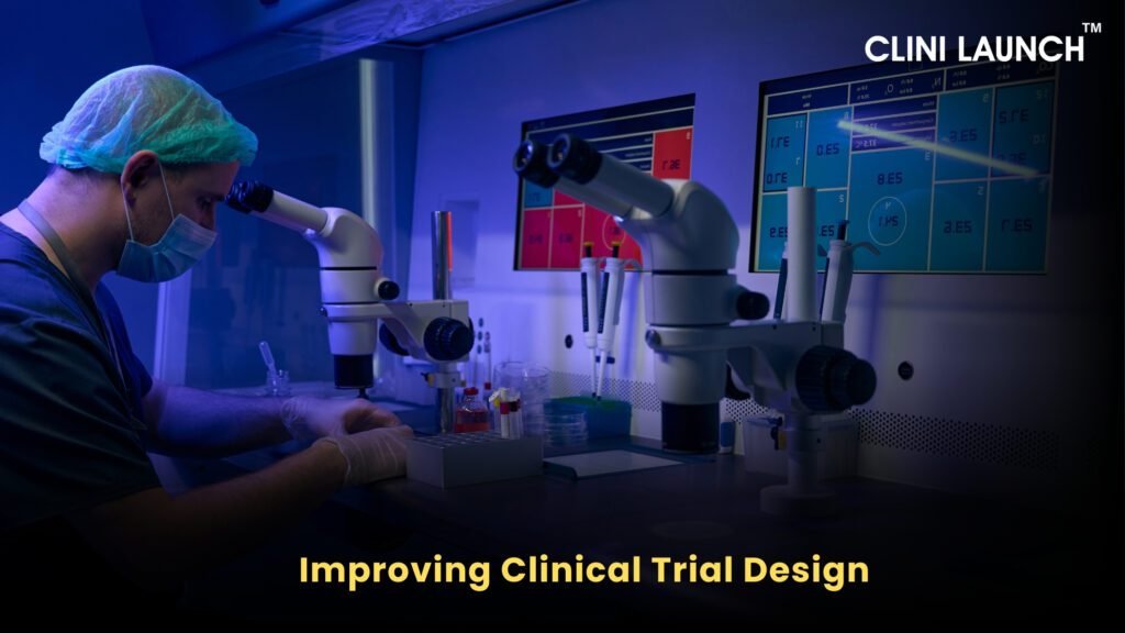 Improving Clinical Trial Design 