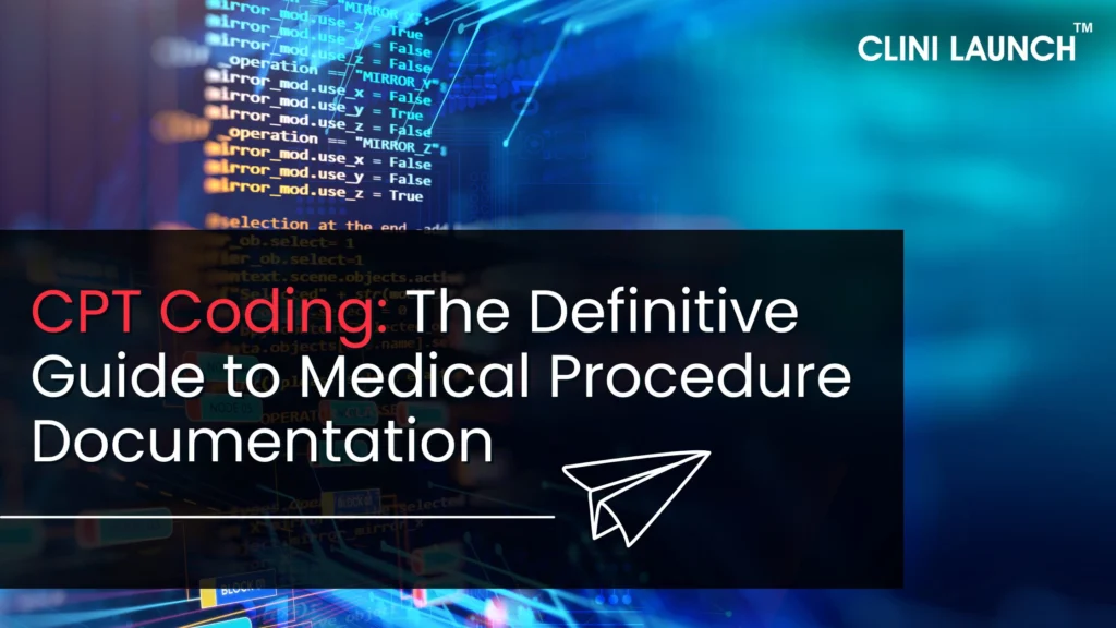 Authentic CPT Coding to Medical Procedure Documentation in 2025