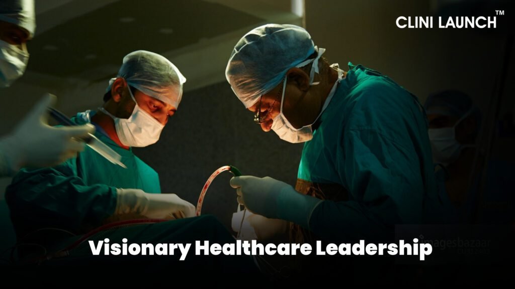 Visionary Healthcare Leadership