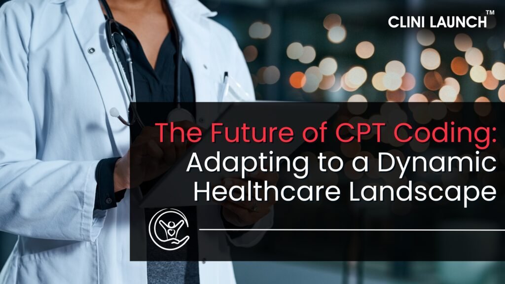 The future of CPT Coding: Adapting to a Dynamic Healthcare Landscape 