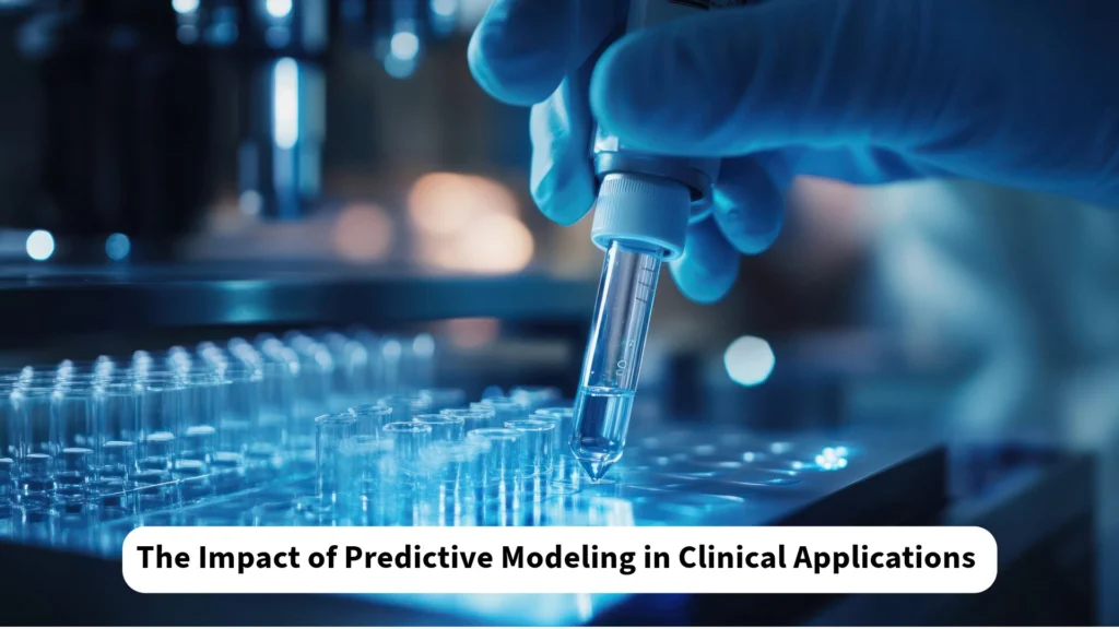 Impact of predictive Modeling in Clinical Applications