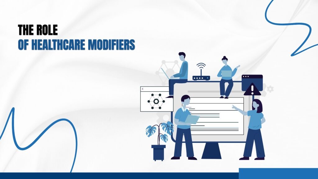 The role of healthcare modifiers