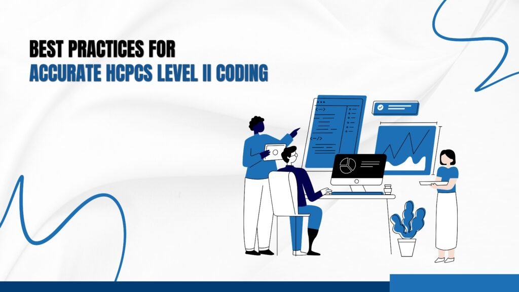 Best practices for Accurate HCPC level II Coding