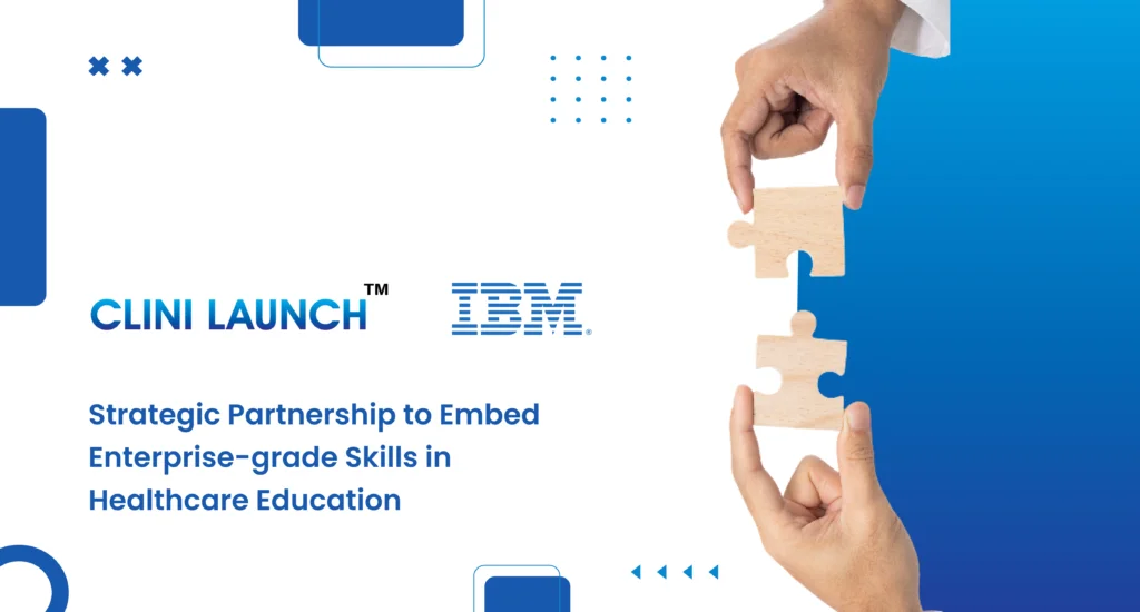 CliniLaunch and IBM Partner to Drive Innovation in Healthcare Education 