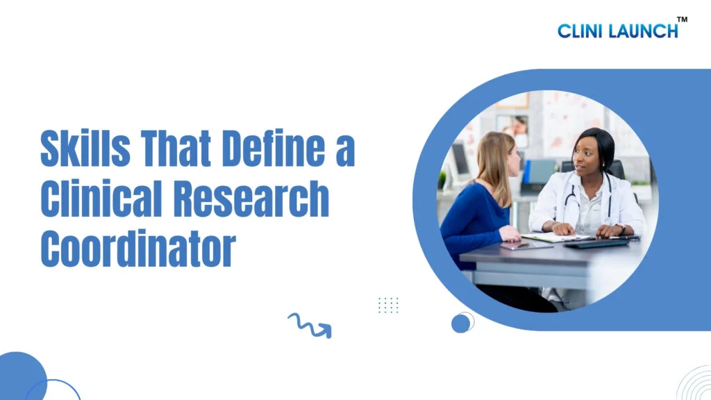 Skills That Define a Clinical Research Coordinator 
