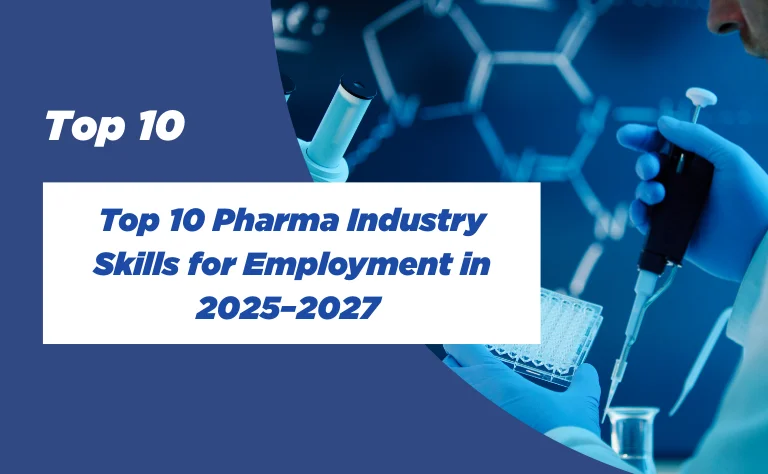 Top 10 Pharma Industry Skills for Employment in 2025–2027 