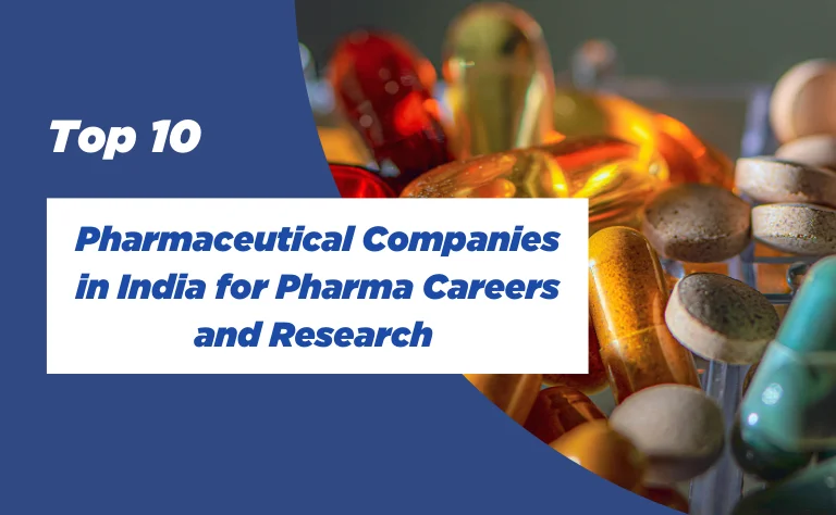 Top 10 Pharmaceutical Companies in India for Pharma Careers & Research 